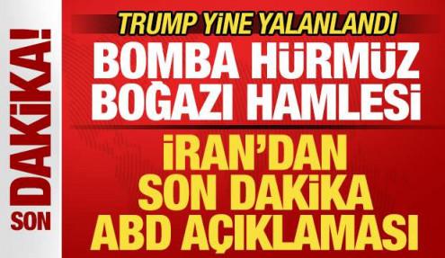 İran'dan son dakika ABD açıklaması! Bomba Hürmüz Boğazı hamlesi! Trump yine yalanlandı