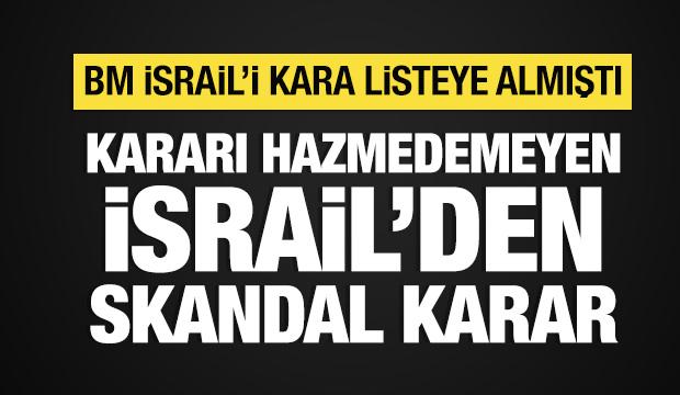 İsrail'den skandal karar: BM ile ilişkilerini askıya aldılar