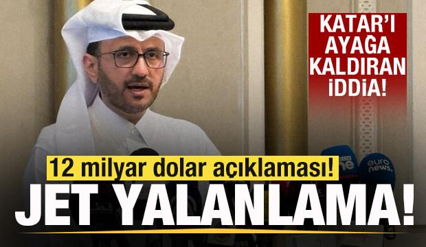  Katar'dan 12 milyar dolar açıklaması! İddialara sert cevap!