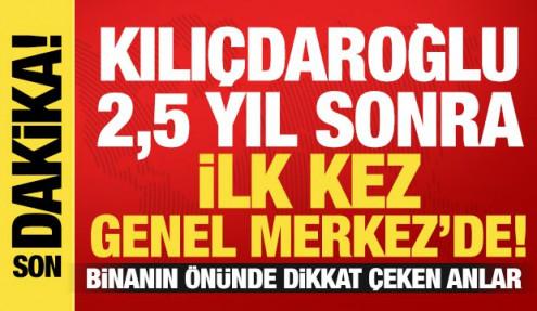 Kemal Kılıçdaroğlu 2,5 yıl sonra ilk kez Genel Merkez'de! Dikkat çeken anlar