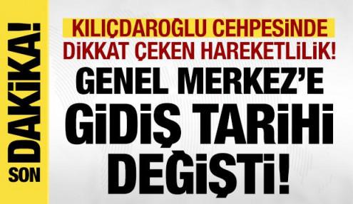 Kılıçdaroğlu'nun CHP Genel Merkezi'ne gideceği tarih değişti!