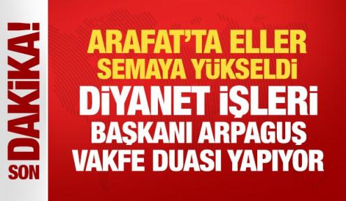 Son Dakika... Arafat'ta eller semada: Diyanet İşleri Başkanı Arpaguş'tan vakfe duası