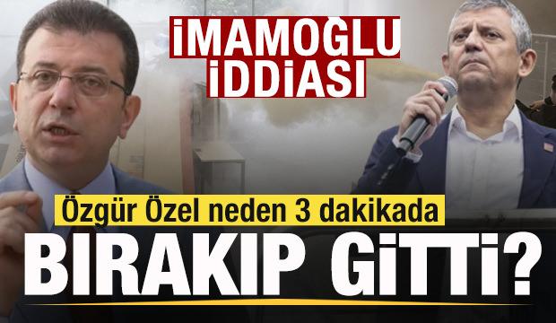 Özgür Özel neden 3 dakikada bıraktı gitti? İmamoğlu iddiası