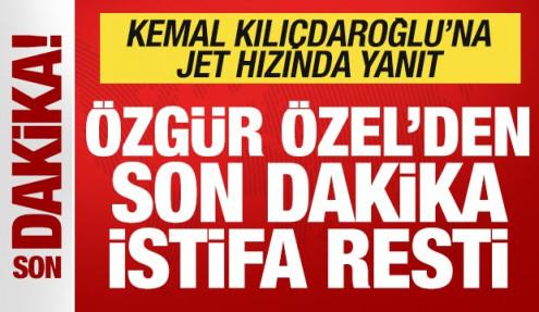 Özgür Özel'den son dakika istifa resti! Kılıçdaroğlu'na jet hızında yanıt