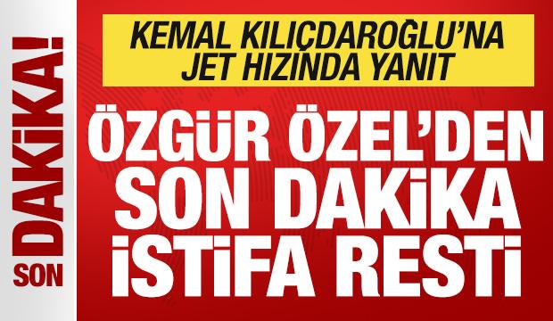 Özgür Özel'den son dakika istifa resti! Kılıçdaroğlu'na jet hızında yanıt