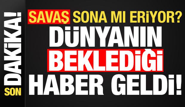 Son dakika: Dünyanın beklediği flaş haber geldi! Savaş sona mı eriyor?