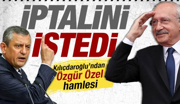 SON DAKİKA: Kılı&ccedil;daroğlu, &Ouml;zg&uuml;r &Ouml;zel'in grup başkanlığının iptalini istedi