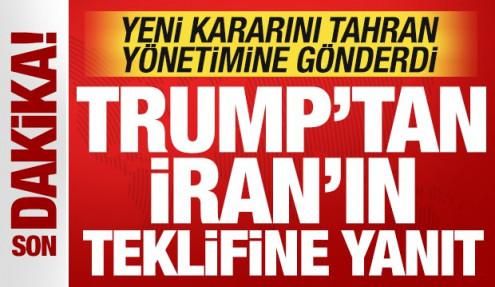 Son dakika: Trump'tan İran'ın teklifine yanıt! Yeni kararı Tahran'a iletti