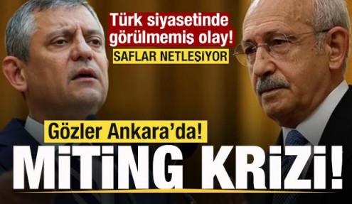 Türk siyasetinde görülmemiş olay! Gözler Ankara'da! CHP'de miting krizi! 