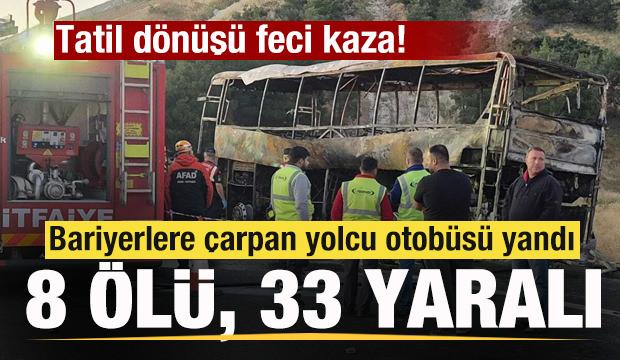 Yolcu otobüsü bariyerlere çarpıp yandı: 8 kişi öldü, 33 kişi yaralandı