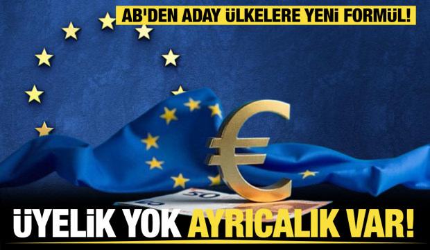 AB'den aday ülkelere yeni formül: Üyelik yok, ayrıcalık var