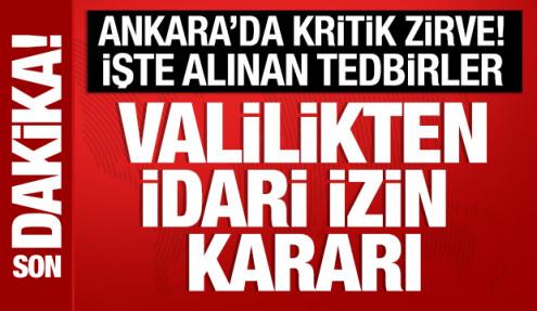 Ankara Valiliğinden idari izin kararı