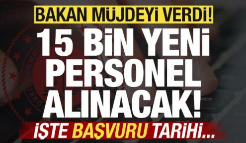 Bakan Akın Gürlek müjdeyi verdi! 15 bin personel alımı yapılacak! İşte başvuru tarihi