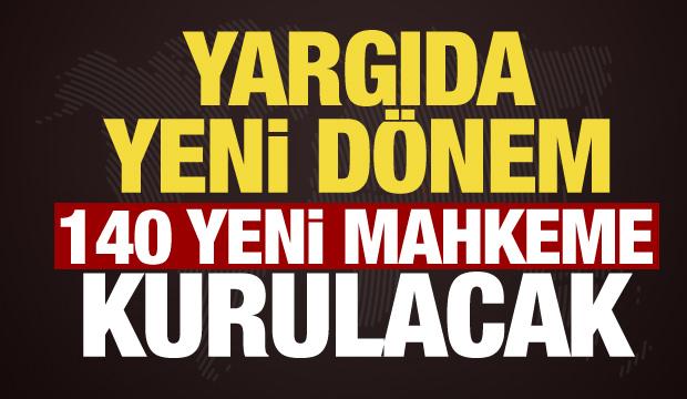 Bakan G&uuml;rlek duyurdu: 140 yeni mahkeme kurulacak