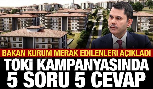 Bakan Kurum, TOKİ Açık Satış Kampanyasının detaylarını açıkladı