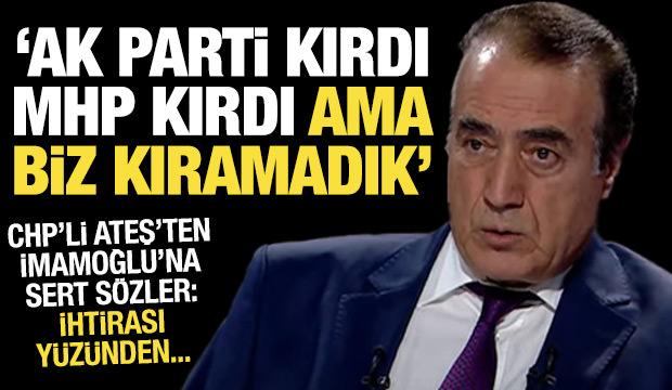 CHP eski Milletvekili Yılmaz Ateş: CHP'yi bu hale İmamoğlu getirdi