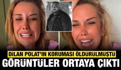 Dilan Polat'ın koruması hayatını kaybetmişti: Görüntüler ortaya çıktı!