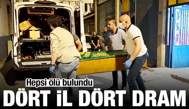 Dört il dört dram! Hepsi evlerinde ölü bulundu