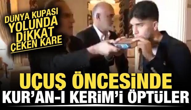 D&uuml;nya Kupası yolculuğu &ouml;ncesi Kur&rsquo;an-ı Kerim&rsquo;i &ouml;pt&uuml;ler