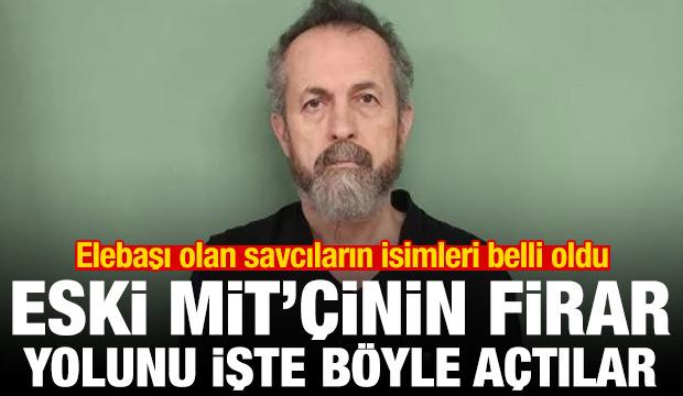Eski MİT'çinin firar yolunu FETÖ açtı! Elebaşı savcıların isimleri belli oldu
