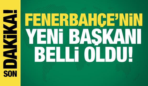Fenerbahçe'nin yeni başkanı belli oldu!