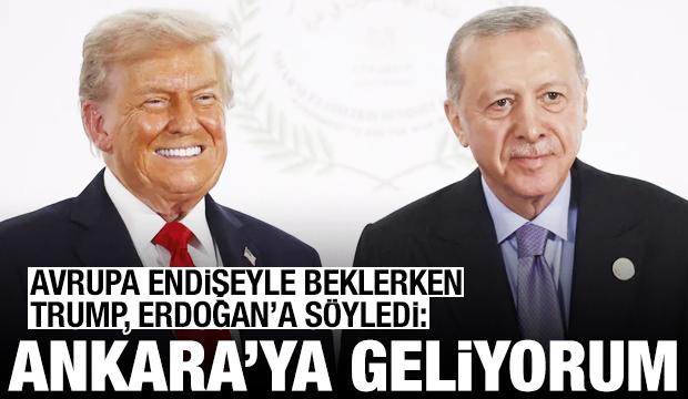 Avrupa endişe içindeydi! Trump, Erdoğan'a söyledi: Ankara'ya geliyorum