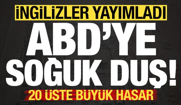 İngilizler kare kare yayımladı! ABD'ye büyük şok, 20 üste büyük hasar...