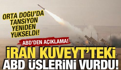 İran, Kuveyt'teki ABD üslerini vurdu