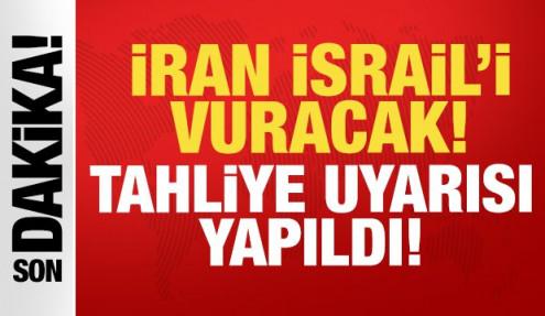İran'dan son dakika tahliye uyarısı: İsrail'i vuracaklar!