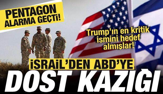 İsrail'den ABD'ye dost kazığı! Pentagon alarma geçti! Tansiyon yükseldi