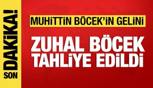 Muhittin Böcek'in gelini Zuhal Böcek tahliye edildi