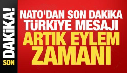 NATO'dan son dakika Türkiye mesajı: Artık eyleme dönüştürmeliyiz!