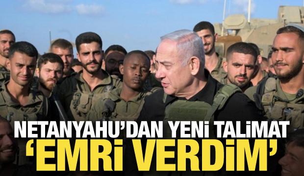 Netanyahu orduya saldırı talimatı verdi