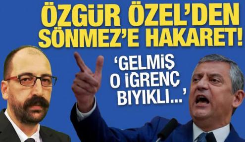 Özgür Özel’den Kılıçdaroğlu’nun danışmanı Sönmez'e hakaret! 'İğrenç bıyıklı'