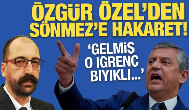 &Ouml;zg&uuml;r &Ouml;zel&rsquo;den Kılı&ccedil;daroğlu&rsquo;nun danışmanı S&ouml;nmez'e hakaret! 'İğren&ccedil; bıyıklı'