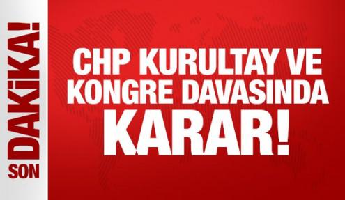 Son Dakika: CHP kurultay ve kongre davasına ret