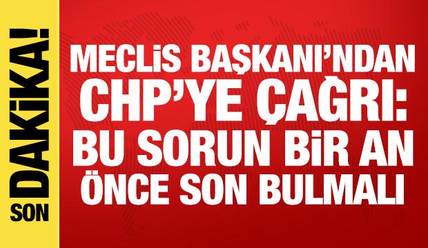 TBMM Başkanı Kurtulmuş'tan CHP'ye çağrı: Bu sorun bir an önce son bulmalı