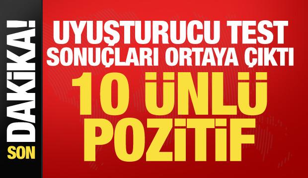 &Uuml;nl&uuml;lere y&ouml;nelik uyuşturucu operasyonu! 10 ismin testi pozitif &ccedil;ıktı