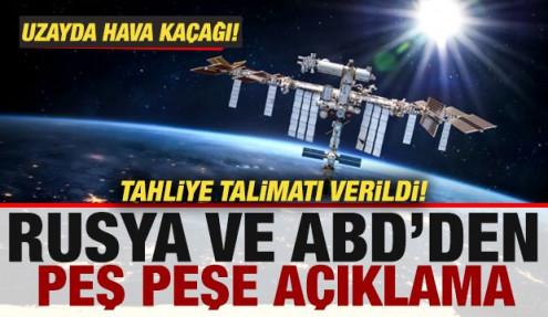 Uzayda hava kaçağı! Tahliye talimatı verildi! Rusya ve ABD'den peş peşe açıklama