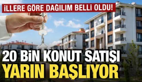 20 bin konut satışı yarın başlıyor! İşte illere göre dağılımı...