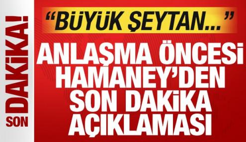 ABD ile imzalanacak anlaşma öncesi Hamaney'den son dakika açıklaması
