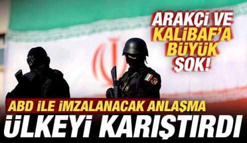 ABD ile imzalanacak anlaşma ülkeyi karıştırdı! Arakçi ve Kalibaf'a büyük şok