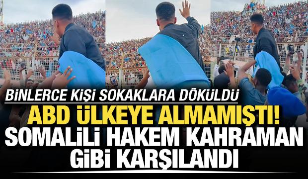 ABD &uuml;lkeye almamıştı! Somalili hakem kahraman gibi karşılandı