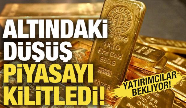Altındaki düşüş piyasayı kilitledi! Yatırımcılar bekliyor