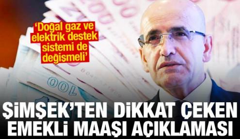 Bakan Şimşek emekli maaşı açıklaması! Doğal gaz ve elektrik destek sistemi de değişmeli