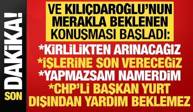 CHP Genel Başkanı Kemal Kılıçdaroğlu'ndan açıklamalar