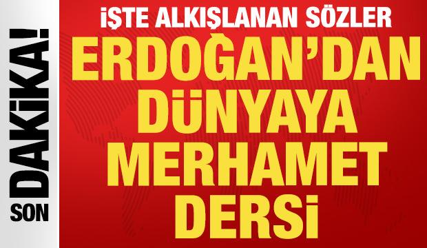 Cumhurbaşkanı Erdoğan: Mazlumun dili, dini, mezhebi sorulmaz