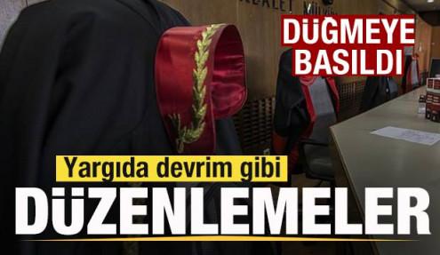 Düğmeye basıldı! Yargıda devrim gibi düzenlemeler