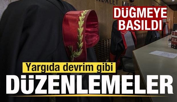 Düğmeye basıldı! Yargıda devrim gibi düzenlemeler