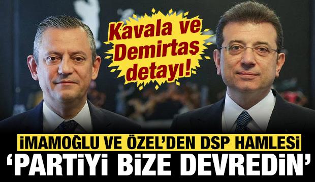İmamoğlu ve Özel, DSP ile görüşüyor! 